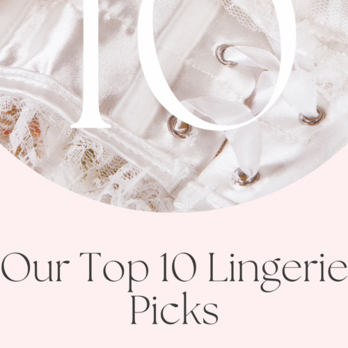 Our Top 10 Lingerie Picks