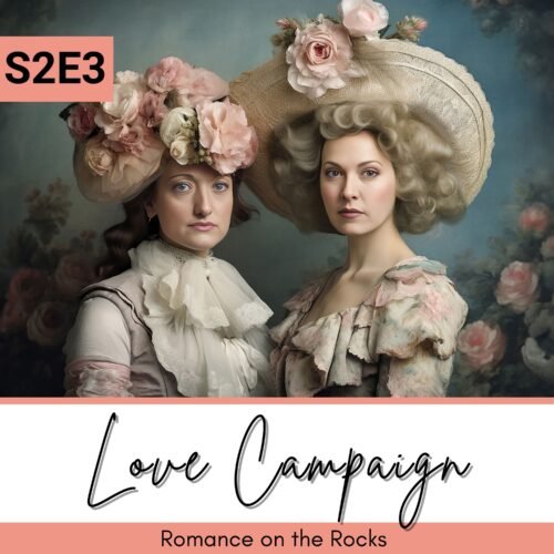 Romance on the Rocks Podcast Season 2 Episode 3: Love Campaign Podcast Cover Art
