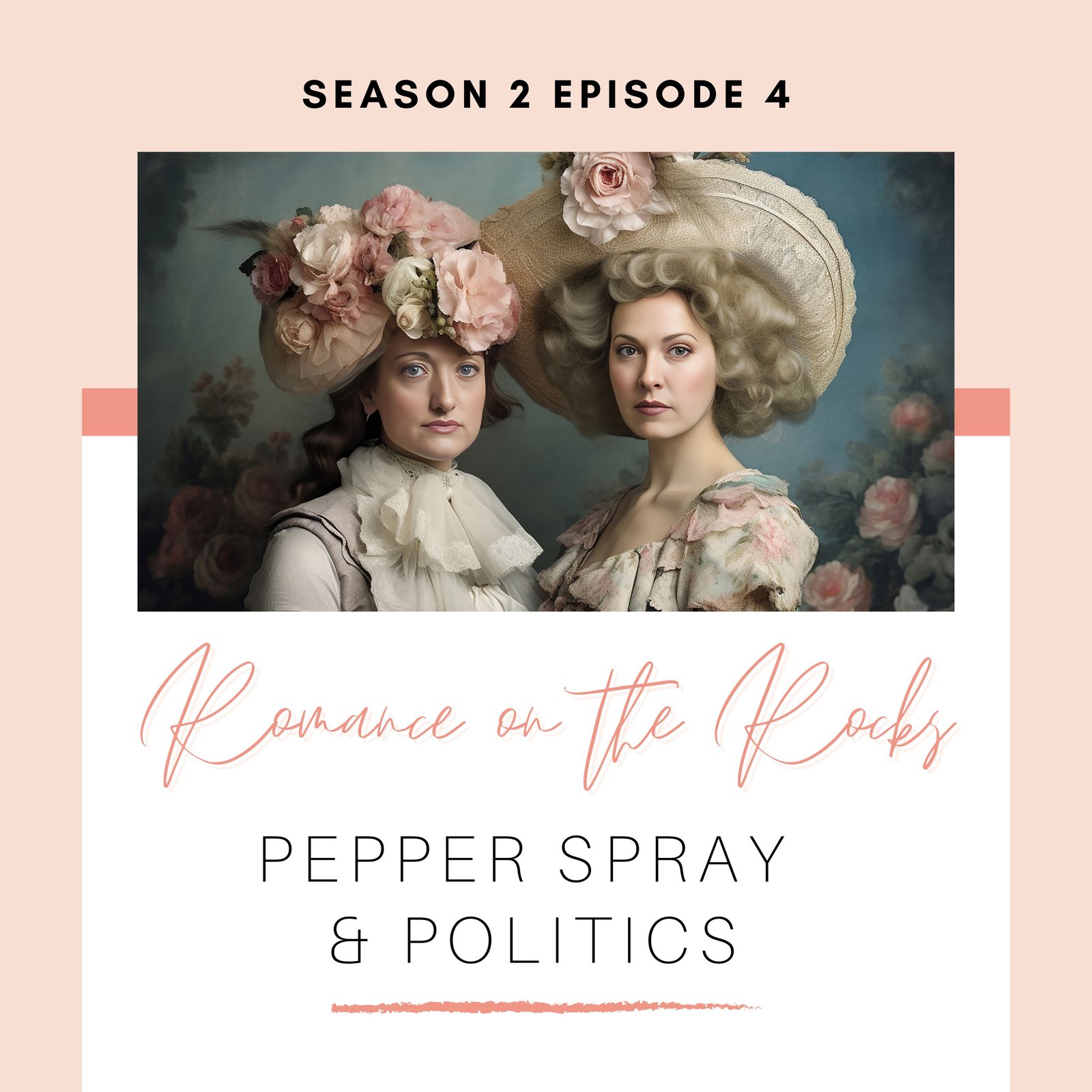 Romance on the Rocks Podcast Season 2 Episode 4: Pepper Spray & Politics Podcast Cover Art