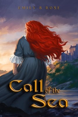 Call of the Sea by Emily B. Rose book cover with a full-figure princess standing near the sea