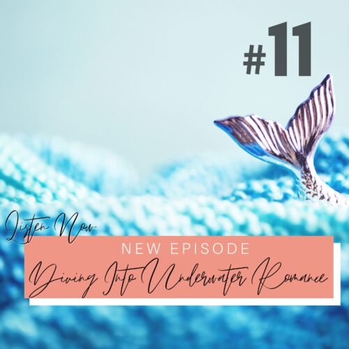 Season 2 Episode 11 Diving Into Underwater Romance podcast episode cover art with a mermaid tail diving into "water"