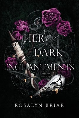 Her Dark Enchantments by Rosalyn Briar book cover with dark violet roses and dark magic elements