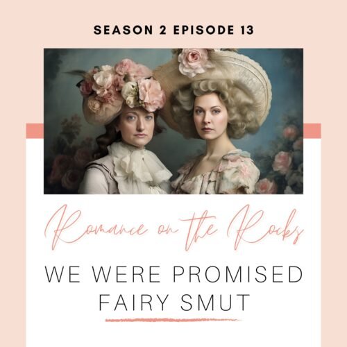 Season 2 Episode 13 We Were Promised Fairy Smut Podcast Cover Art