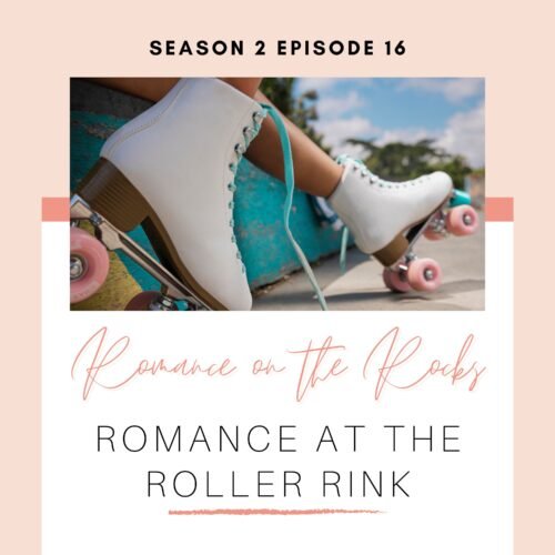 Season 2 Episode 16: Romance at the Roller Rink Podcast Cover Art