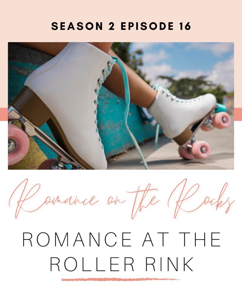 Season 2 Episode 16: Romance at the Roller Rink Podcast Cover Art