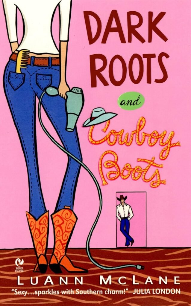 Dark Roots and Cowboy Boots by LuAnn McLane Book Cover