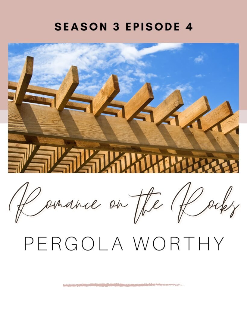 Season 3 Episode 4: Pergola Worthy Podcast Episode Cover Art