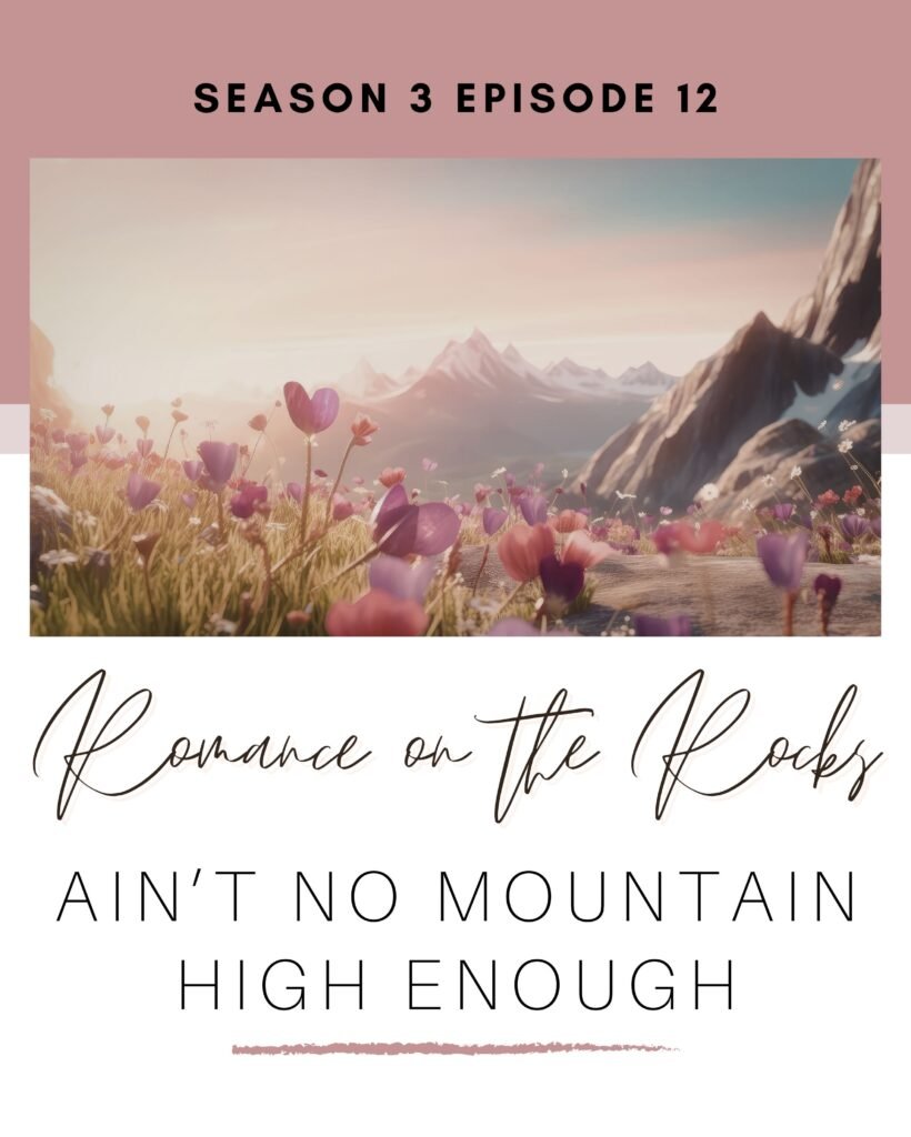 Season 3 Episode 12: Ain't No Mountain High Enough Podcast Cover Art